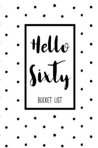 Cover of Hello Sixty Bucket List