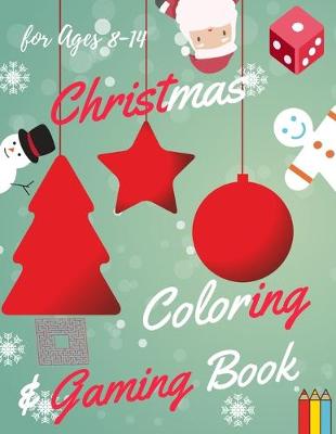 Book cover for Christmas Coloring and Gaming Book for Ages 8-14