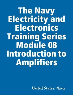 Book cover for The Navy Electricity and Electronics Training Series Module 08 Introduction to Amplifiers