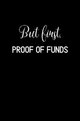 Book cover for But First, Proof of Funds