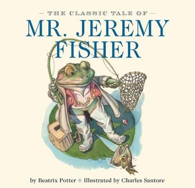 Book cover for The Classic Tale of Mr. Jeremy Fisher