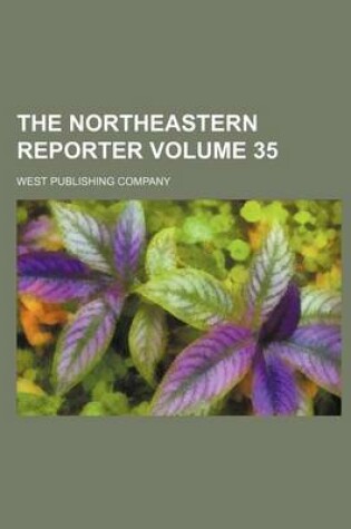 Cover of The Northeastern Reporter Volume 35