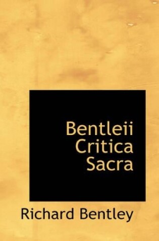 Cover of Bentleii Critica Sacra