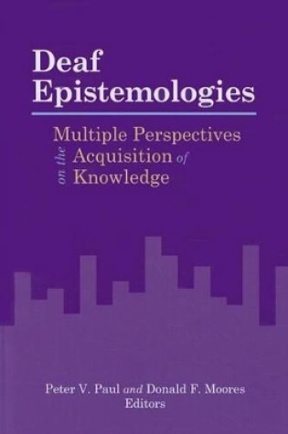 Cover of Deaf Epistemologies - Multiple Perspectives on the Acquisition of Knowledge