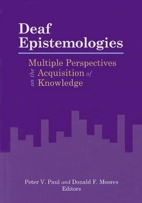 Book cover for Deaf Epistemologies - Multiple Perspectives on the Acquisition of Knowledge
