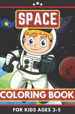 Cover of Space Coloring Book For Kids Ages 3-5