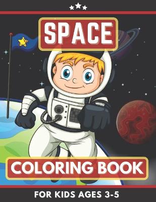 Book cover for Space Coloring Book For Kids Ages 3-5