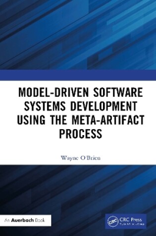 Cover of Model-Driven Software Systems Development Using the Meta-Artifact Process