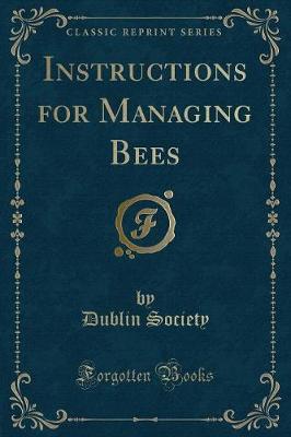 Book cover for Instructions for Managing Bees (Classic Reprint)