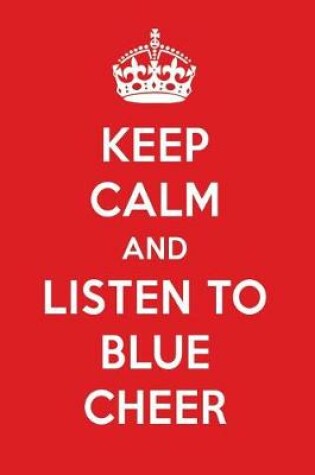 Cover of Keep Calm and Listen to Blue Cheer