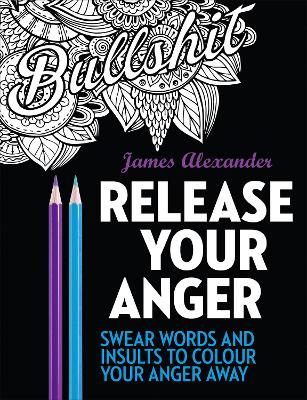 Book cover for Release Your Anger: Midnight Edition: An Adult Coloring Book with 40 Swear Words to Color and Relax