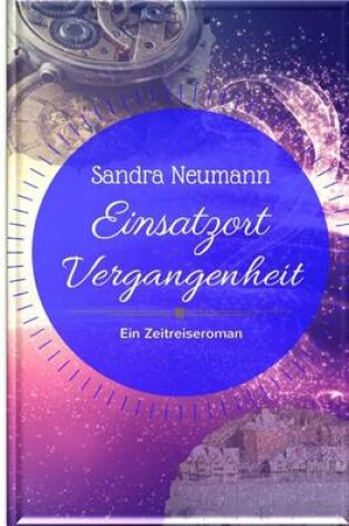 Cover of Einsatzort Vergangenheit: Ein Zeitreiseroman