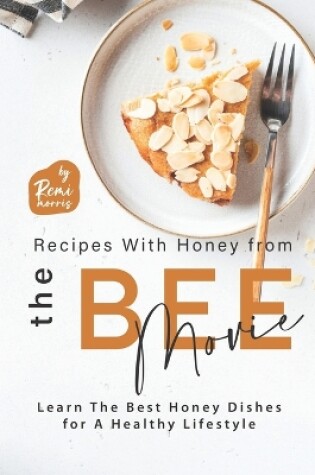 Cover of Recipes With Honey from The Bee Movie