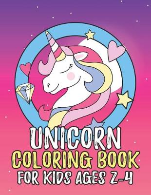 Book cover for Unicorn Coloring Book for Kids Ages 2-4