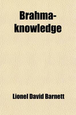 Book cover for Brahma-Knowledge; An Outline of the Philosophy of the Ved?nta, as Set Forth by the Upanishads and by Sankara