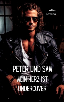 Book cover for Peter und Sam Mein Herz ist undercover