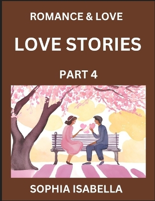 Cover of Romance & Love (Part 4) - Echoes of Romance, A Treasure Trove of Timeless Fictional Short Stories