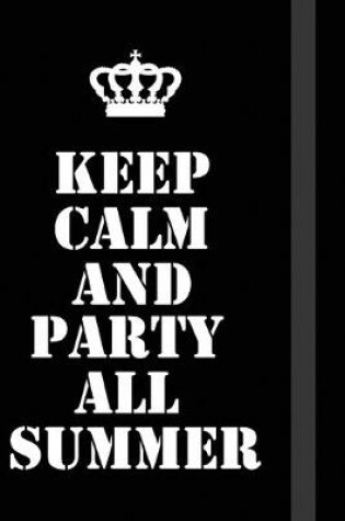 Cover of Keep Calm And Party All Summer