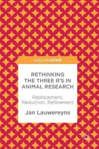 Cover of Rethinking the Three R's in Animal Research