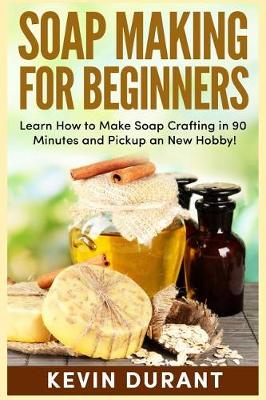 Book cover for Soap Making for Beginners