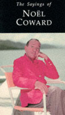 Book cover for The Sayings of Noel Coward