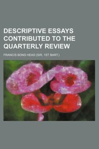 Cover of Descriptive Essays Contributed to the Quarterly Review