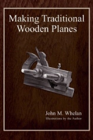 Cover of Making Traditional Wooden Planes