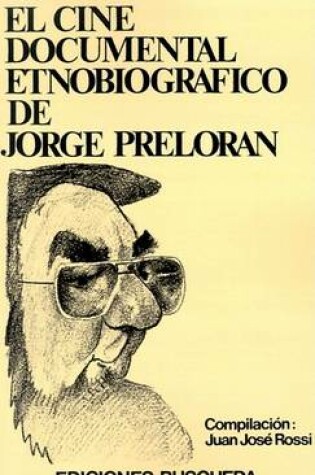 Cover of El Cine Documental Etnobiografico De Jorge Preloran