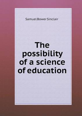 Book cover for The possibility of a science of education