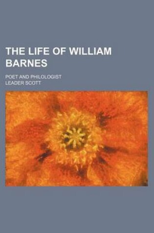 Cover of The Life of William Barnes; Poet and Philologist