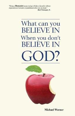 Book cover for What Can You Believe If You Don't Believe in God?