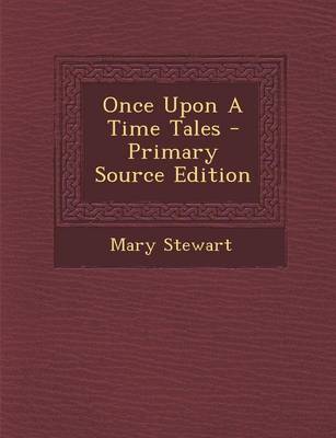 Book cover for Once Upon a Time Tales - Primary Source Edition