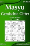 Book cover for Masyu Gemischte Gitter - Leicht bis Schwer - Band 1 - 276 Rätsel