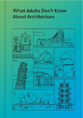 Book cover for What Adults Don’t Know About Architecture