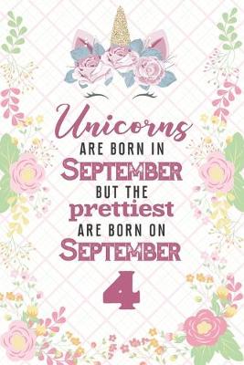 Book cover for Unicorns Are Born In September But The Prettiest Are Born On September 4