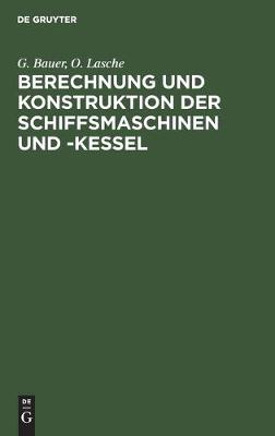 Book cover for Berechnung Und Konstruktion Der Schiffsmaschinen Und -Kessel