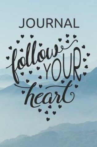 Cover of Journal Follow Your Heart