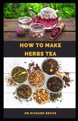 Book cover for How to Make Herbs Tea