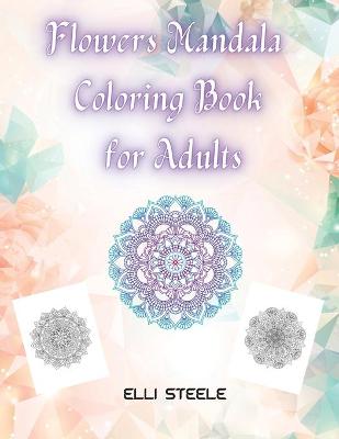 Book cover for Flowers Mandala Coloring Book for Adults