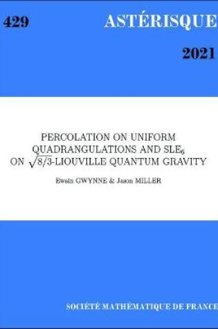 Cover of Percolation on Uniform Quadrangulations and $SLE_{6}$ on $\sqrt { 8/3}$-Liouville Quantum Gravity