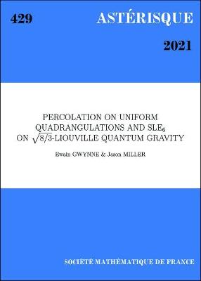 Cover of Percolation on Uniform Quadrangulations and $SLE_{6}$ on $\sqrt { 8/3}$-Liouville Quantum Gravity