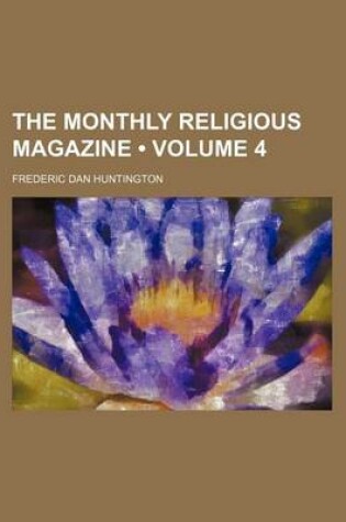 Cover of The Monthly Religious Magazine (Volume 4)