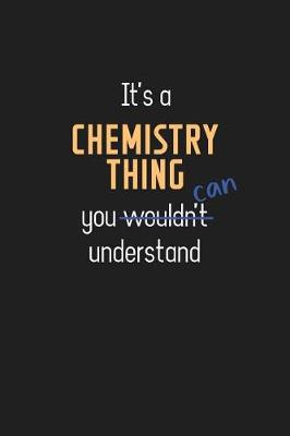 Book cover for It's a Chemistry Thing You Can Understand