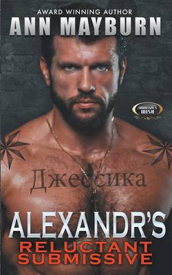 Cover of Alexandr's Reluctant Submissive