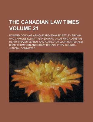 Book cover for The Canadian Law Times Volume 21