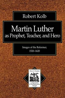 Book cover for Martin Luther as Prophet, Teacher, and Hero