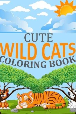 Cover of Cute Wild cats Coloring Book