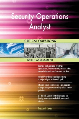 Book cover for Security Operations Analyst Critical Questions Skills Assessment