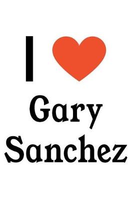 Book cover for I Love Gary Sanchez