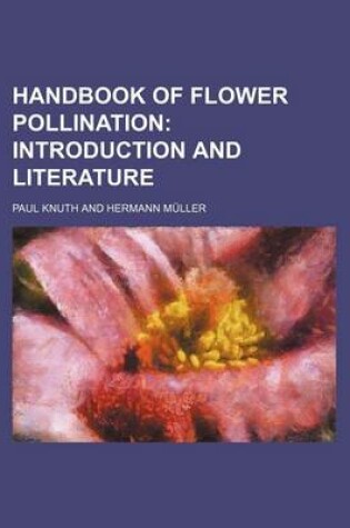 Cover of Handbook of Flower Pollination; Introduction and Literature